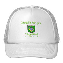 Brazilian Girls - Futebol is for girls Hat