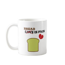 Bread Is Pain Coffee Mugs