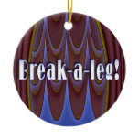 Break-a-leg!