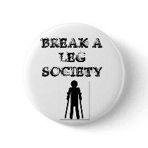 Break a Leg Society Button