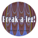 Break-a-leg!