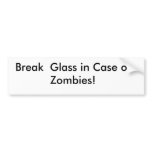 Break  Glass in Case of Zombies! sticker bumper stickers