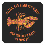 Break the Head Crawfish Square Sticker