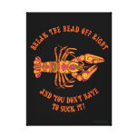 Break the Head Crawfish Wrapped Canvas Gallery Wrapped Canvas