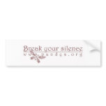 Break Your Silence bumper sticker bumper stickers