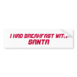 BREAKFAST WITH SANTA BUMPER STICKER bumper stickers