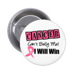 Breast Cancer Cant Bully Me I Will Win Buttons