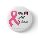 Breast Cancer For All Women buttons