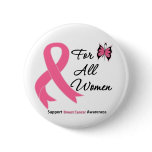 Breast Cancer For All Women buttons