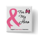 Breast Cancer For My Hero buttons
