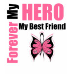 Breast Cancer Forever My Hero My Best Friend t-shirts