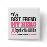 Breast Cancer Hero (Best Friend) buttons