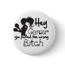 Breast Cancer Hey You Picked The Wrong Bitch Button