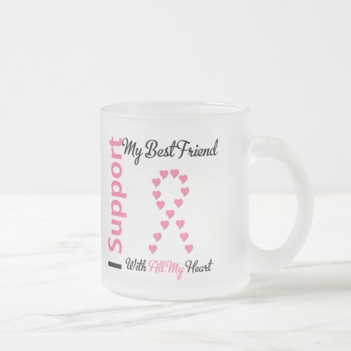 Breast Cancer I Support My Best Friend Coffee Mugs