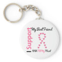 Breast Cancer I Support My Best Friend keychains