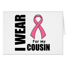 Breast Cancer I Wear Pink For My Cousin Card