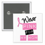 Breast Cancer I Wear Pink For My Mum