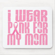 BREAST CANCER I Wear Pink For My Mum 16 Mouse Pads