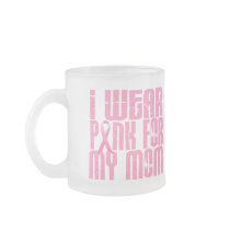 BREAST CANCER I Wear Pink For My Mum 16 Coffee Mug