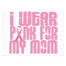 BREAST CANCER I Wear Pink For My Mum 16 Postcard