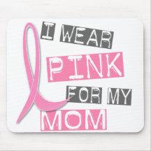 Breast Cancer I Wear Pink For My Mum 37 Mousepads