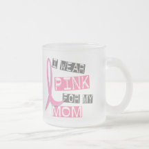 Breast Cancer I Wear Pink For My Mum 37 Coffee Mugs