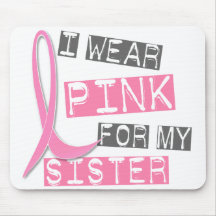 Breast Cancer I Wear Pink For My Sister 37 Mouse Pad
