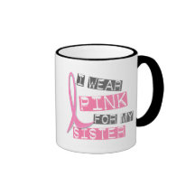 Breast Cancer I Wear Pink For My Sister 37 Mugs
