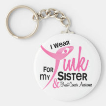 BREAST CANCER I Wear Pink For My Sister 41 Key Chains