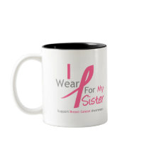 Breast Cancer I Wear Pink For My Sister Mug