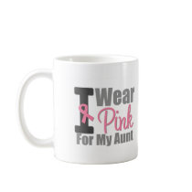 Breast Cancer I Wear Pink Ribbon For My Aunt Coffee Mug
