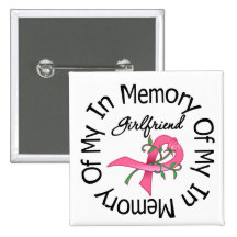 Breast Cancer In Memory of My Girlfriend Buttons