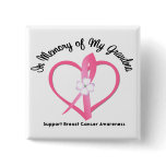 Breast Cancer In Memory of My Grandma buttons
