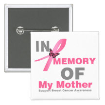 Breast Cancer In Memory of My Mother Pinback Buttons