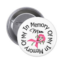 Breast Cancer In Memory of My Mum (Rose Ribbon) Pin
