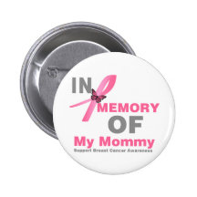 Breast Cancer In Memory of My Mummy Pinback Buttons