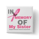 Breast Cancer In Memory of My Sister Pinback Buttons