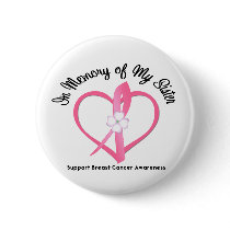 Breast Cancer In Memory of My Sister Button