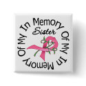 Breast Cancer In Memory of My Sister (Rose Ribbon) buttons