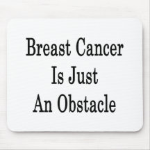 Breast Cancer Is Just An Obstacle Mouse Mat
