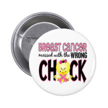 Breast Cancer Messed With The Wrong Chick Pinback Buttons