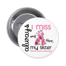 Breast Cancer Miss My Sister 3 Button