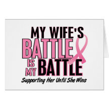 Breast Cancer My BATTLE TOO 1 Wife Greeting Cards