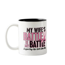Breast Cancer My BATTLE TOO 1 Wife Mug