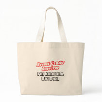 Breast Cancer Survivor...Big Deal Canvas Bag