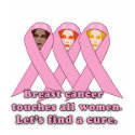 Breast Cancer Touches All Women t-shirts
