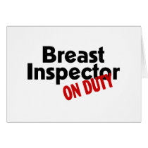 Breast Inspector On Duty Greeting Card
