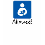 Breastfeeding Allowed! t-shirts