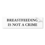 BREASTFEEDING IS NOT A CRIME BUMPER STICKERS