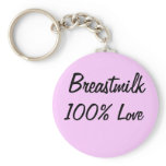 Breastmilk = 100% Love keychains
